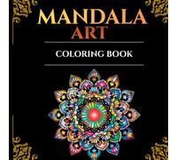 Mandala Art Coloring Book: Beautiful Mandalas for Relaxation, Mindfulness & Stress Relief