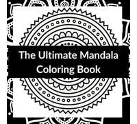 Mandala Art Coloring Book for Adults: Relaxing Patterns for Stress Relief, Mindfulness, and Creative Expression | Simple Unique Designs to Color and Unwind
