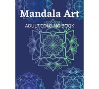 Mandala Art: Coloring Book for Adults. Stress Relieving Mandala Design