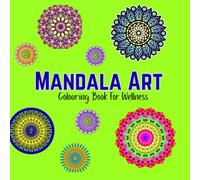 Mandala Art Colouring Book For Adults: 100 Colouring Pages For Wellness and Relaxation || Paperback