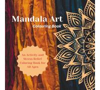 Mandala Art Colouring Book: Stress Relief Book