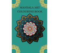MANDALA ART: Mindful Coloring for Peace and Creativity