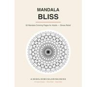 Mandala Bliss: 50 Mandala Coloring Pages for Adults - Stress Relief, Relaxation and Mindfulness, Single-Sided