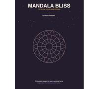 Mandala Bliss: Intricate Mandalas & Doodles to Slow Your Mind Down - 50 Detailed Designs for Deep, Satisfying Focus