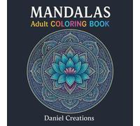 Mandala Bliss Unleashed: A Vibrant Adult Coloring Book for Ultimate Relaxation