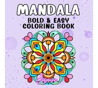 Mandala Bold and Easy Mini Coloring Book for Travel (6" x 6"): Stress Relief for adults, teens and kids (Mini Travel Coloring Book Collection (6" x 6") - Stress Relief for adults, teens and kids)