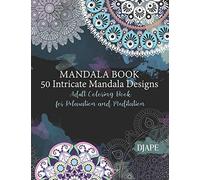 Mandala Book - 50 Intricate Mandala Designs: Adult Coloring Book for Relaxation and Meditation: 1 (Mandala Coloring Books for Adults)