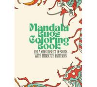Mandala Bugs Coloring Book: Relaxing Insect Designs with Intricate Patterns