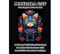 Mandala Cat Coloring Book for Adults: A stress Relieving coloring book for cat lovers with beautiful mandala designs (Animal Mandala Series)