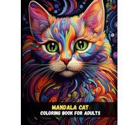 Mandala Cat Coloring Book for Adults: Stress Relief and Mindfulness with Artistic Feline Designs