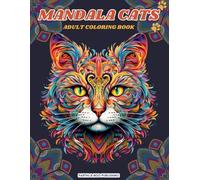 Mandala Cats Adult Coloring Book: 50 Fun, Creative and Relaxing Animal Images with Mandala Patterns for Cat Lovers, Adults and Seniors (Mandala ... Coloring Books for Adults and Seniors)