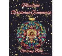 Mandala Christmas Ornaments: Adult Coloring Book for Relaxation and Stress Relief