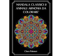 Mandala Classici & Animali: Armonia da Colorare
