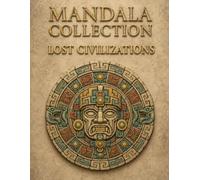MANDALA COLLECTION: LOST CIVILIZATIONS