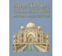MANDALA COLLECTION: MUGHAL ARCHITECTURE