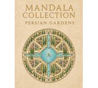MANDALA COLLECTION: PERSIAN GARDENS