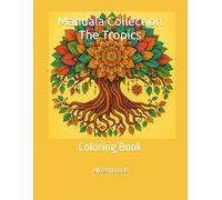 Mandala Collection The Tropics: Coloring Book