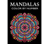 Mandala Color By Number: 50 Unique Color By Number Mandalas Designs Coloring Pages for Adults and Teens ( Prefect As a Gift )