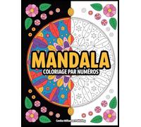 Mandala Coloriage par numéros: Coloriage apaisant par numéros | Grands mandalas pour adultes, seniors et débutants à colorier en toute sérénité