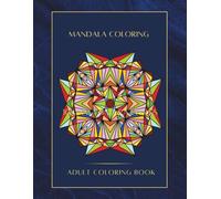 MANDALA COLORING: A SOOTHING MANDALA COLORING JOURNEY (MANDALA COLORING VOLUME-1)
