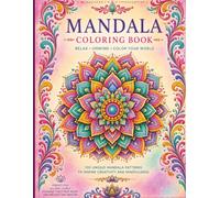 Mandala coloring book: 100 Amazing Mandala Patterns: Stress Relief, Relaxation, Mindfulness, Meditation, and Creative Coloring for Adults