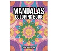 Mandala Coloring Book: 100 Pages for Adults Relaxation: Stress Relief and Mindfulness Patterns for Creative Calm