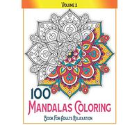 Mandala Coloring Book 100 pages: relaxation coloring pages and stress relieving patterns | Easy to difficult mandalas to color for adults relaxation