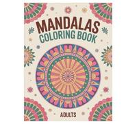 Mandala Coloring Book: 100 Pages Stress Relief Designs for Adults: Relaxation and Mindfulness Activity for Stress Relief
