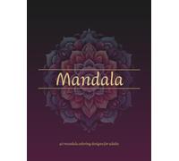 Mandala Coloring Book: 40 mandala coloring designs for adults