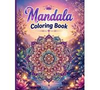 Mandala Coloring Book: 50 Beautiful Floral Mandala Designs for Relaxation, Stress Relief, and Creative Fun