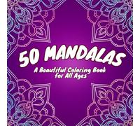 Mandala Coloring Book: 50 Relaxing Designs for Stress Relief and Creativity: Mindfulness Coloring for Adults and Kids | Unique Mandalas for Relaxation, Focus, and Fun