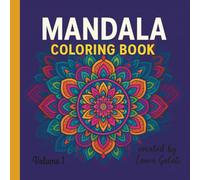Mandala Coloring Book: A Relaxing Journey Into Mindful Creativity