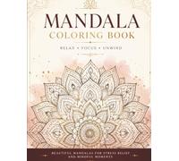 Mandala Coloring Book: Beautiful Mandala's for Stress Relief and Mindful Moments