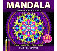 Mandala Coloring Book Black Background: An Adult Coloring Book with Relaxing Mandalas (Open World)