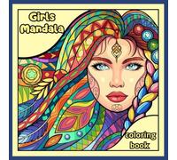 Mandala Coloring Book: Faces of Girls: Faces of Girls A Beautiful Collection of Mandala-Inspired Female Portraits for Teens and Adults