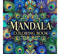 Mandala Coloring Book for Adult Mindful Calm and Creative Focus with Decorative Mandala Artwork Designed to Encourage Relaxation Stress Release and Artistic Meditation Through Coloring