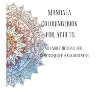 Mandala Coloring Book for Adults: 40 Unique Mandala Designs | Single-Sided Pages for Stress Relief, Mindfulness and Relaxation
