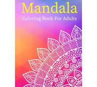 Mandala Coloring Book For Adults: 50 Amazing Patterns: An adult coloring book with fun, easy and relaxing coloring pages