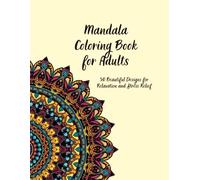Mandala Coloring Book for Adults - 50 Intricate Designs for Relaxation and Stress Relief