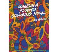 Mandala Coloring Book for Adults: 50 Relaxing Designs: Floral & Geometric Patterns | Stress Relief, Mindfulness | Single-Sided | Large Print 8.5 x 11 | Bold Lines