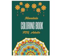 Mandala coloring book for adults: A peaceful time for relaxing artwork