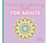 Mandala Coloring Book for Adults: A relaxing and fun coloring book for adults