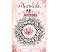 Mandala Coloring Book for Adults: Beautiful and Relaxing Mandala Designs for Stress Relief, Mindfulness, and Creativity