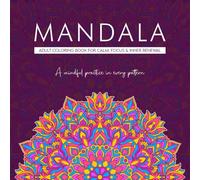 Mandala Coloring Book for Adults: Calm, Focus, and Inner Renewal: 50 Beautiful Mandalas with Poetic Affirmations | A Mindful Journey for Stress Relief, Self-Care & Reflection