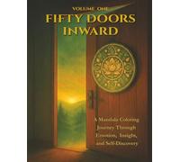 Mandala Coloring Book for Adults: Fifty Doors Inward - 25 Therapeutic Mandalas with Guided Rituals & Affirmations: Stress Relief Through Symbolic ... (Fifty Doors - A Therapeutic Mandala Journey)