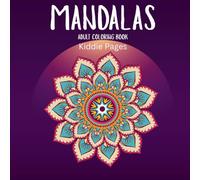 Mandala Coloring Book for Adults: Mindful Mandalas | Peaceful Patterns & Designs for Stress Relief and Relaxation (Stress Relief Coloring Book)