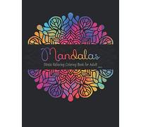 Mandala Coloring Book For Adults: Over 100 Large Print Beautiful Designs For Stress Relieving, Fun, Calm and Relaxation ! (Volume1)