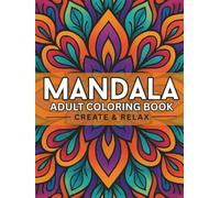 Mandala Coloring Book for Adults: Premium Hardcover Edition for Relaxation & Mindfulness