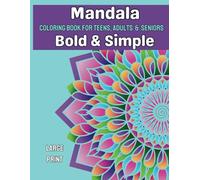 Mandala Coloring Book for Adults & Seniors Bold & Simple Large Print: 60 Patterns: The Science & Benefits of Coloring - Mindful Prompts, Statements & Open-Ended Enquiry
