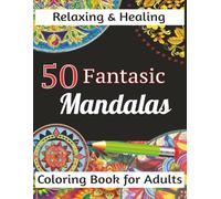 Mandala Coloring Book for Adults: Sit back, relax, and free your Mind with this engaging Mandala Coloring Book, 50 8.5x11 Inch Pages suitable for Framing are waiting for you to bring them to life.